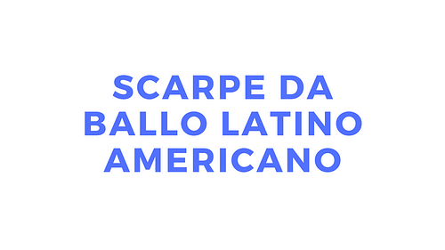 Scarpe da ballo latino americano
